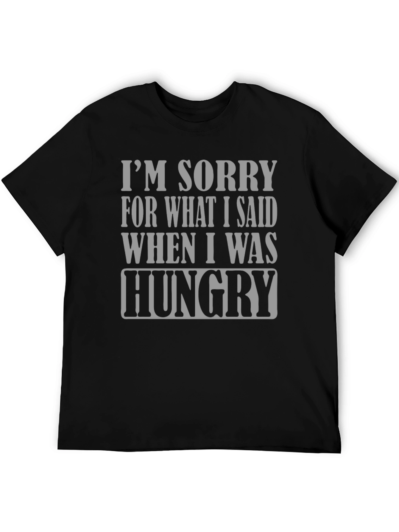 Hungry Apology T-Shirt - Funny Slogan Tee