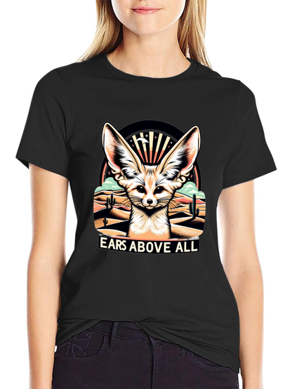 Ears Above All - Fennec Fox T-Shirt