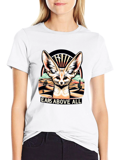 Ears Above All - Fennec Fox T-Shirt