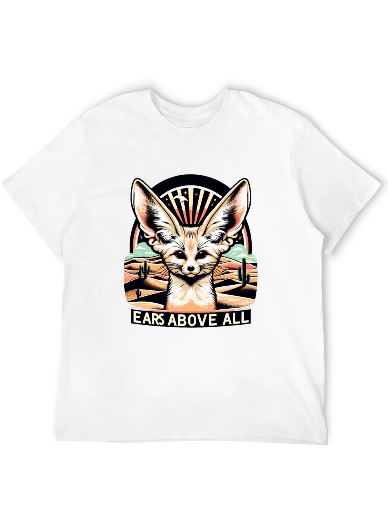 Ears Above All - Fennec Fox T-Shirt