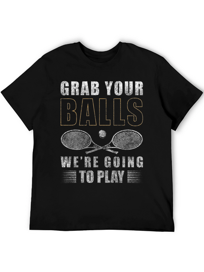 Grab Your Balls T-Shirt - Tennis Graphic Tee