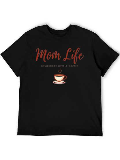 Mom Life Coffee T-Shirt - Powered by Love