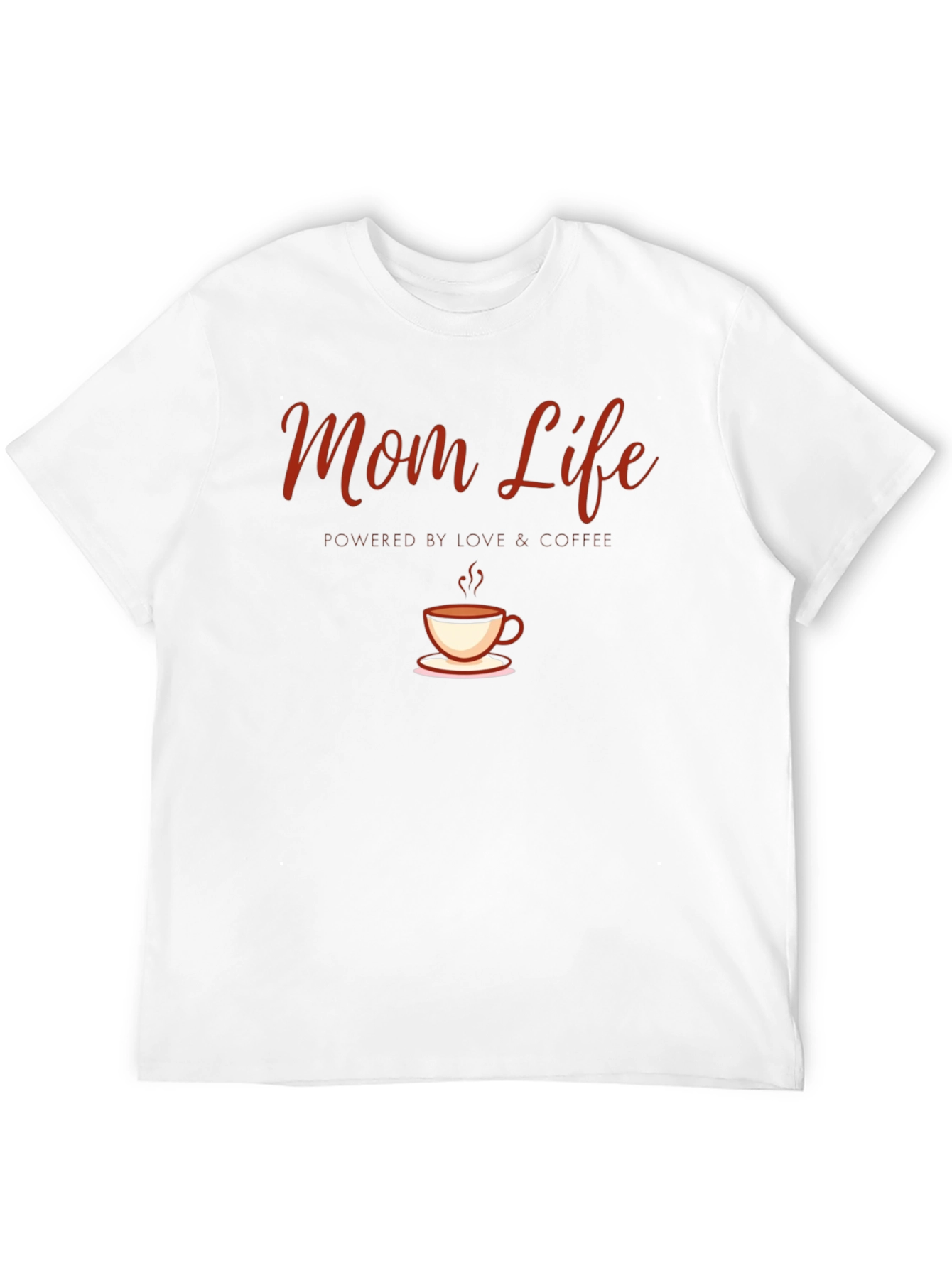 Mom Life Coffee T-Shirt - Powered by Love