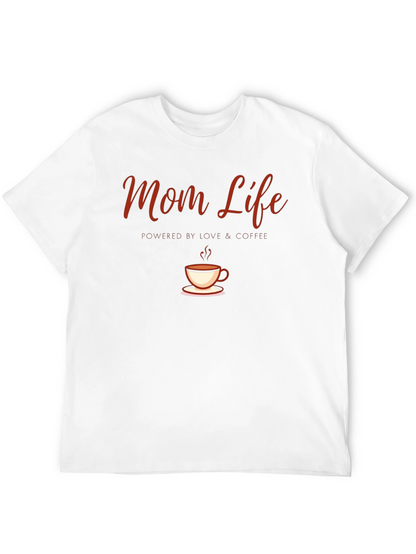 Mom Life Coffee T-Shirt - Powered by Love