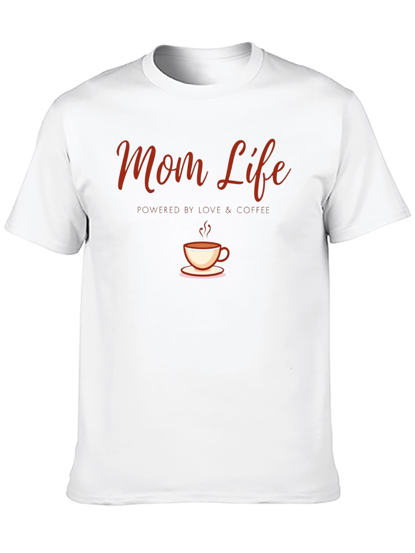 Mom Life Coffee T-Shirt - Powered by Love