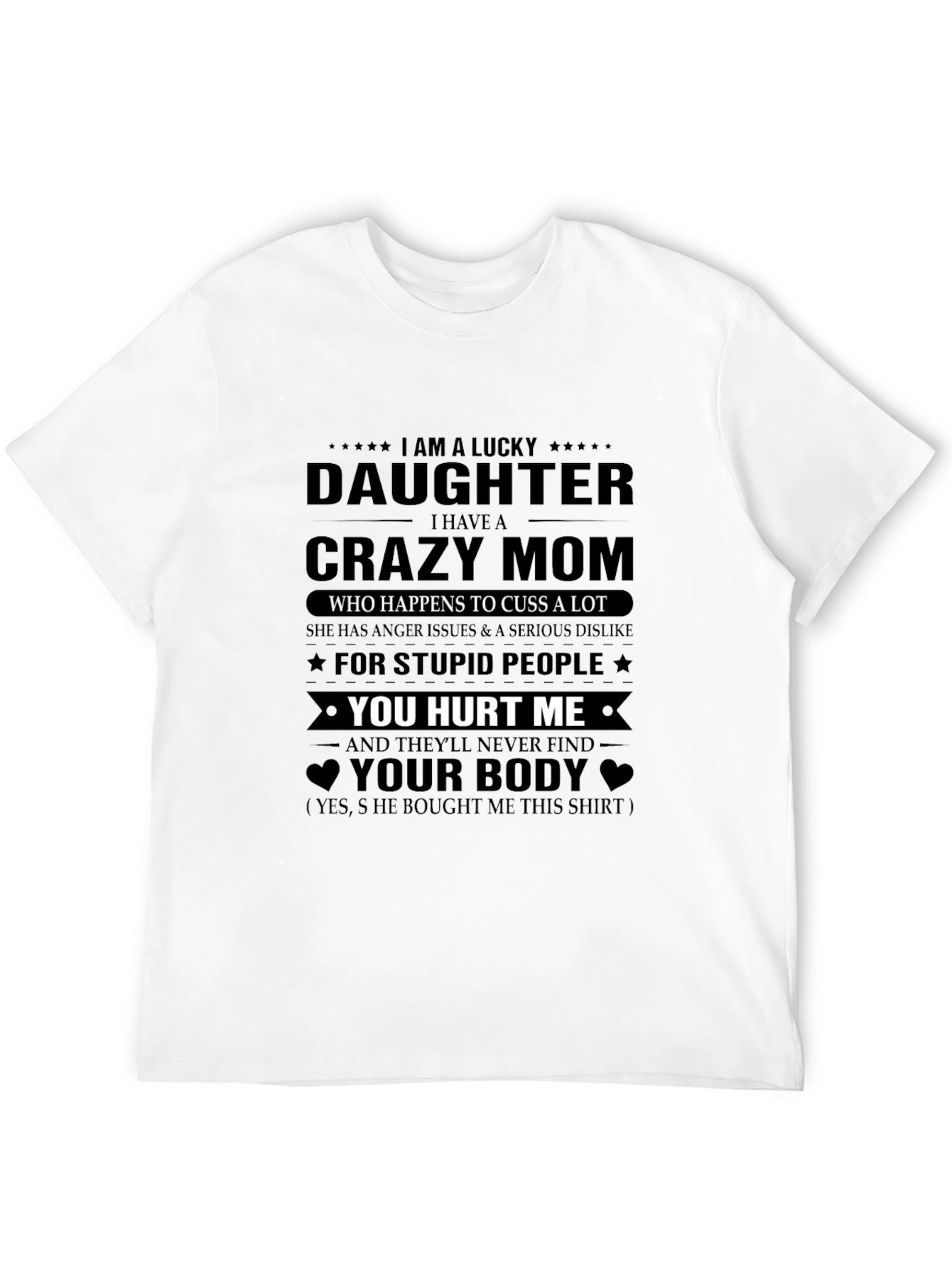 Im A Lucky Daughter T-Shirt - Crazy Mom
