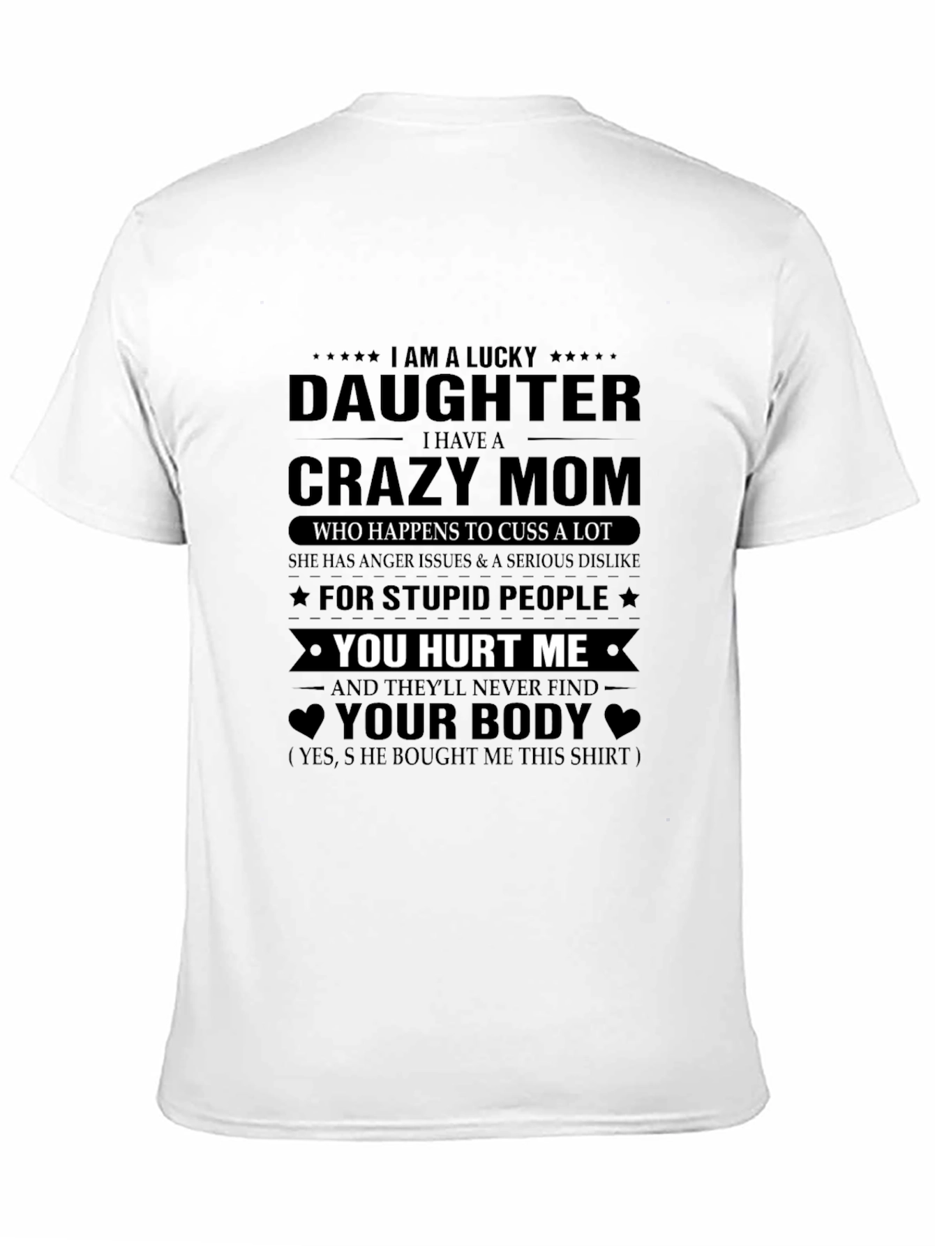 Im A Lucky Daughter T-Shirt - Crazy Mom