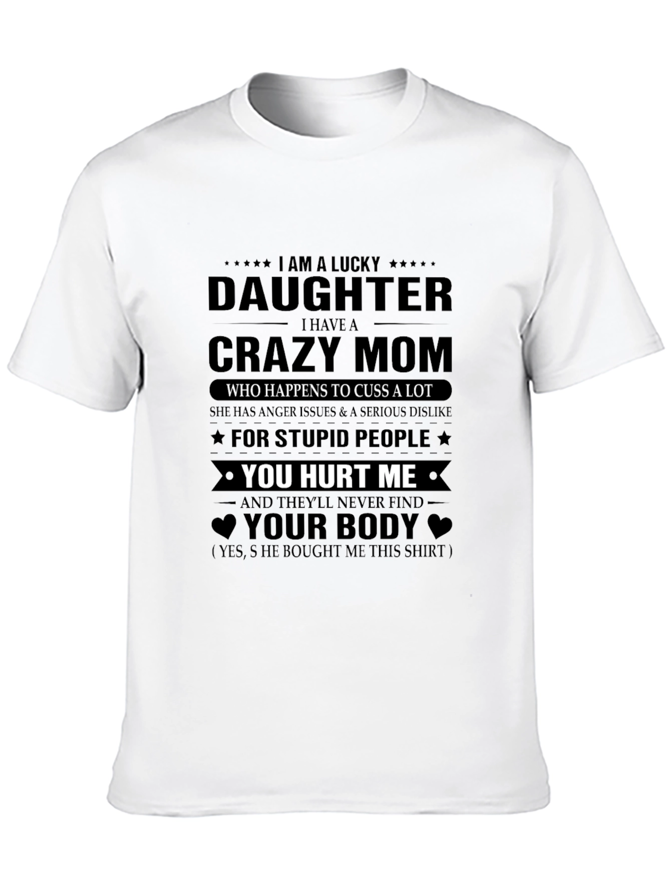 Im A Lucky Daughter T-Shirt - Crazy Mom