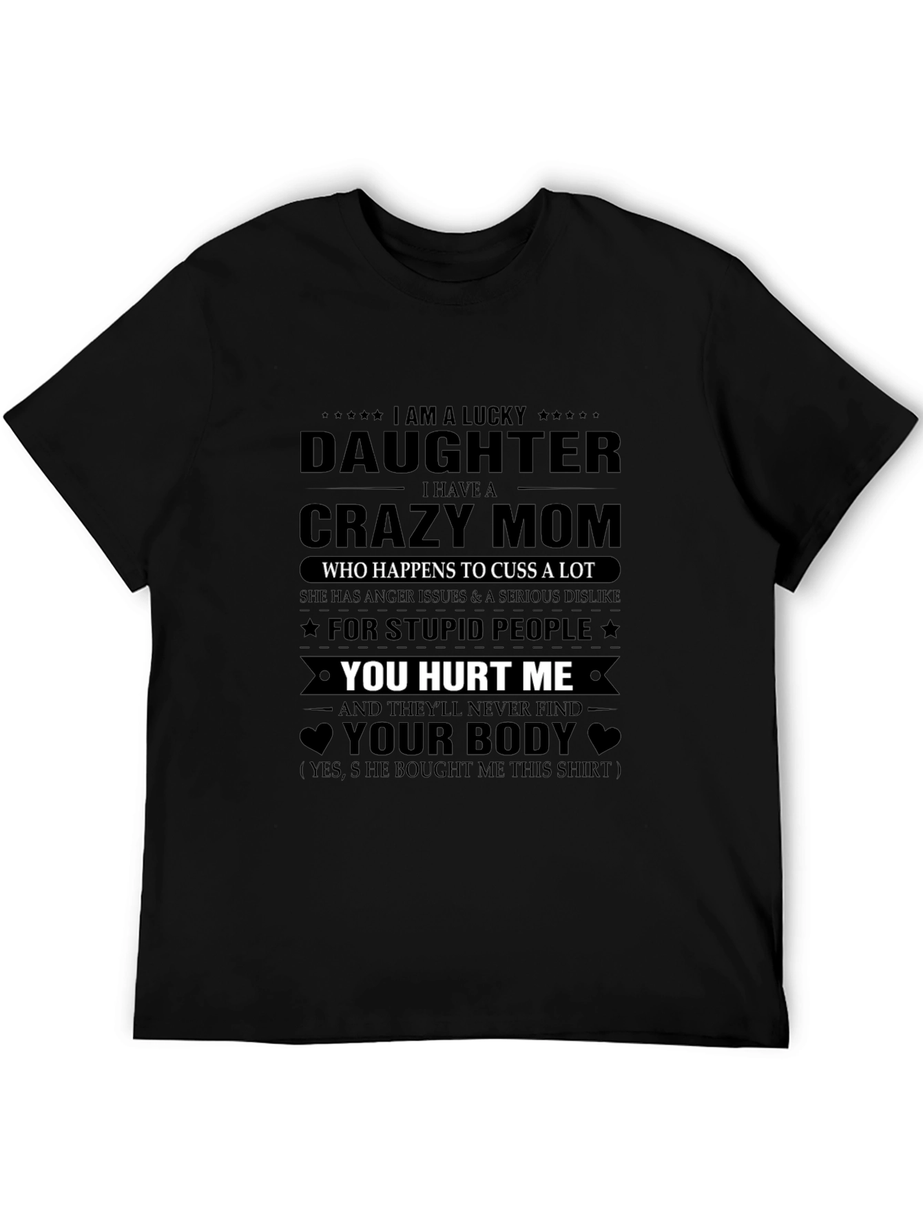 Im A Lucky Daughter T-Shirt - Crazy Mom