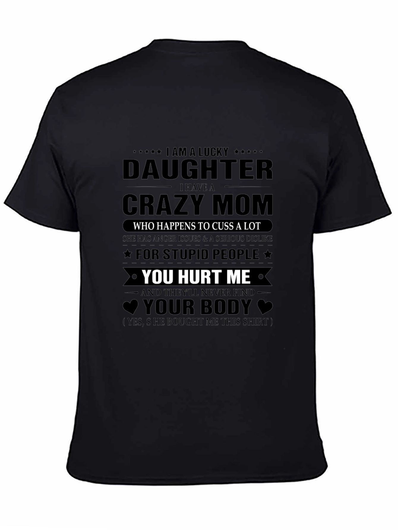 Im A Lucky Daughter T-Shirt - Crazy Mom