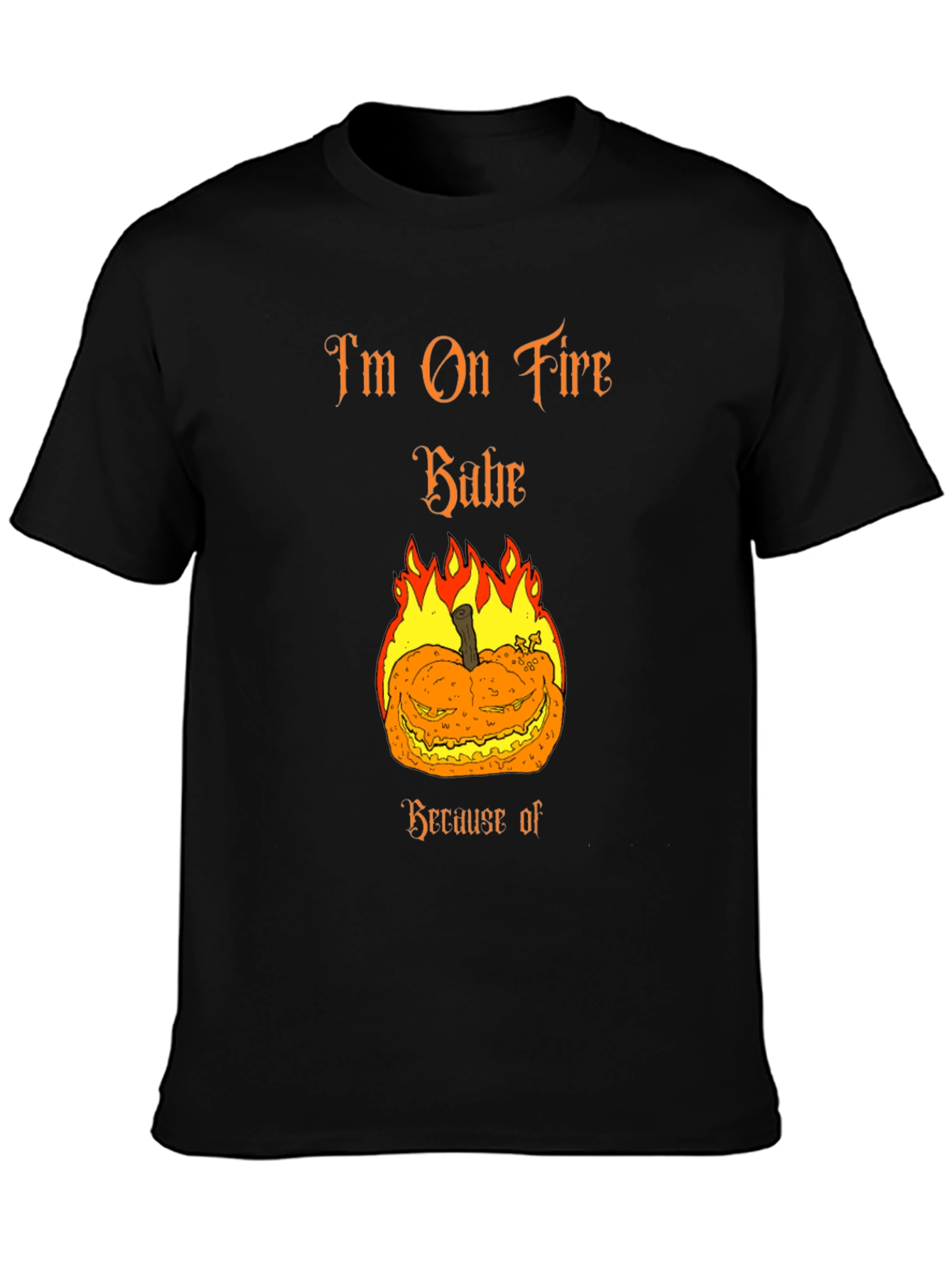 Im On Fire Babe Halloween Pumpkin T-Shirt