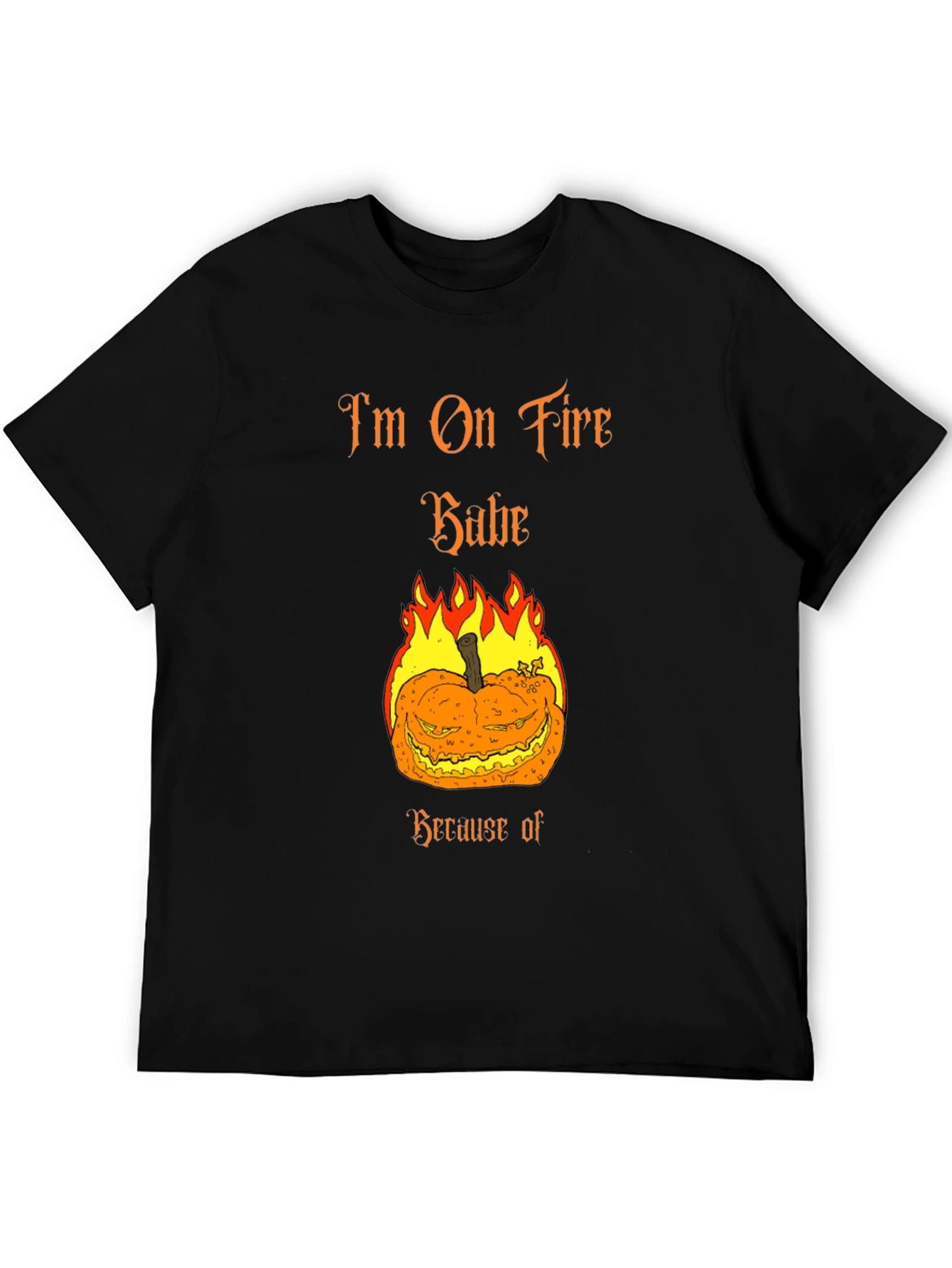 Im On Fire Babe Halloween Pumpkin T-Shirt