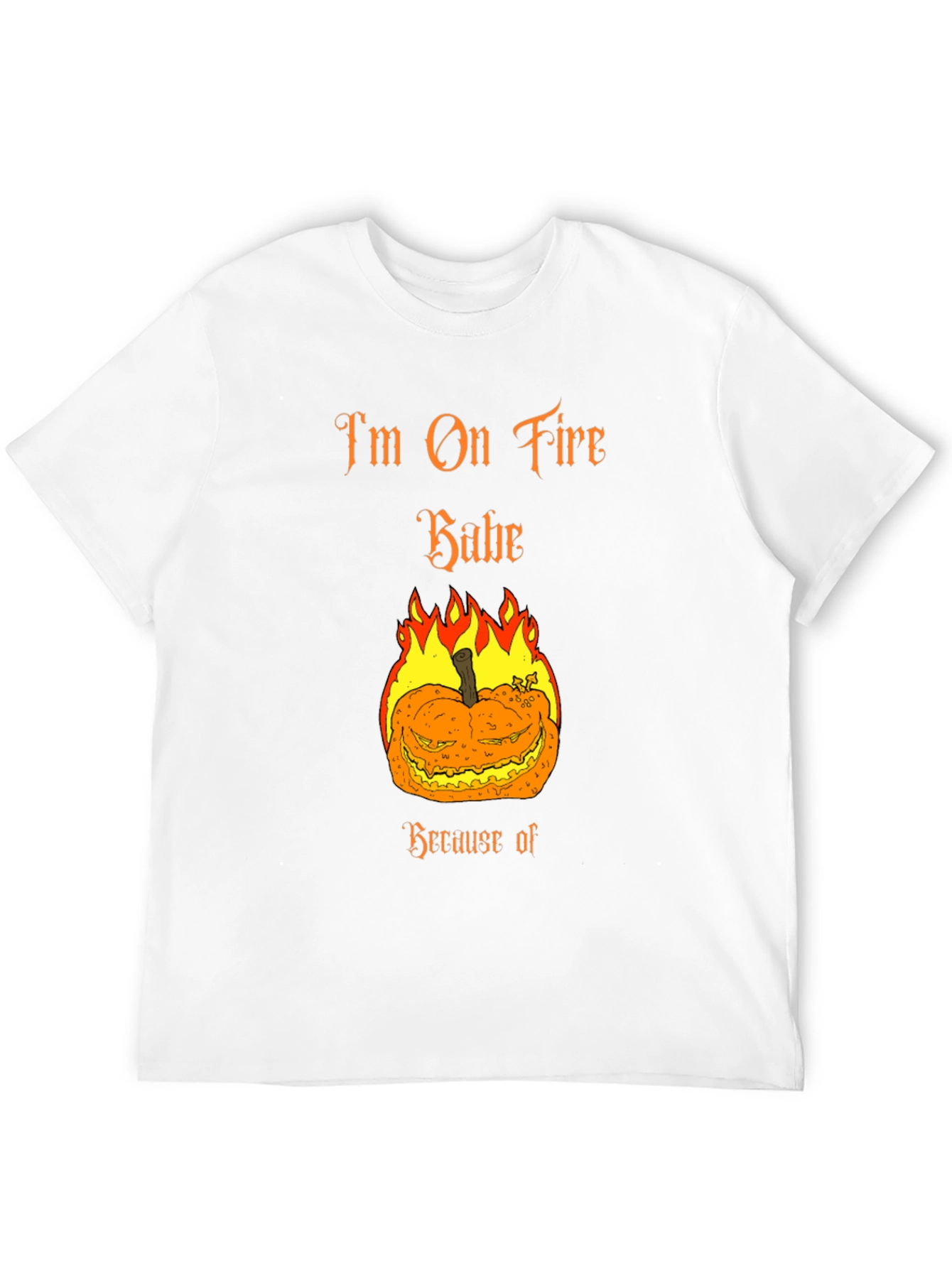 Im On Fire Babe Halloween Pumpkin T-Shirt