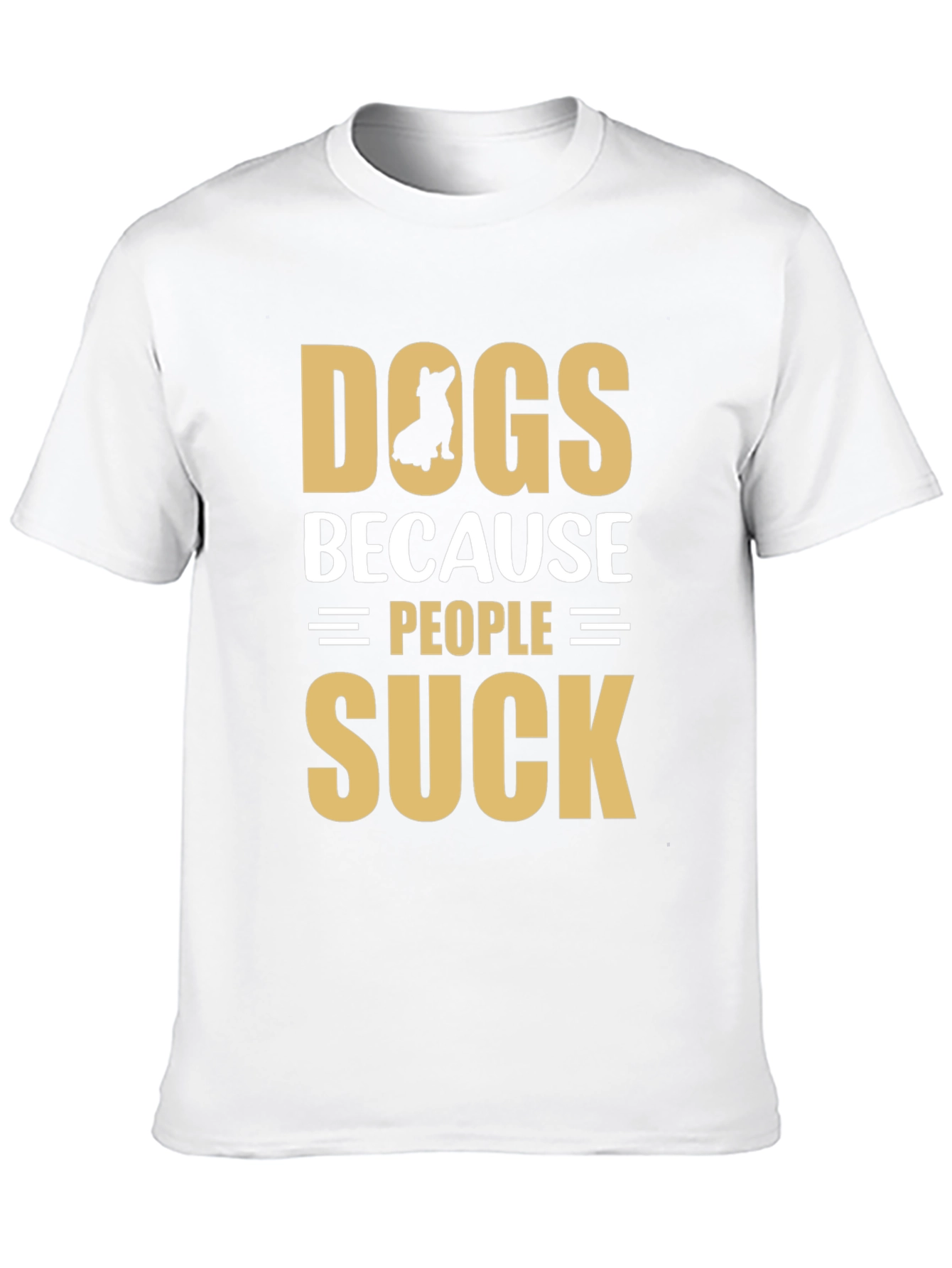 Dogs Because People Suck Graphic T-Shirt