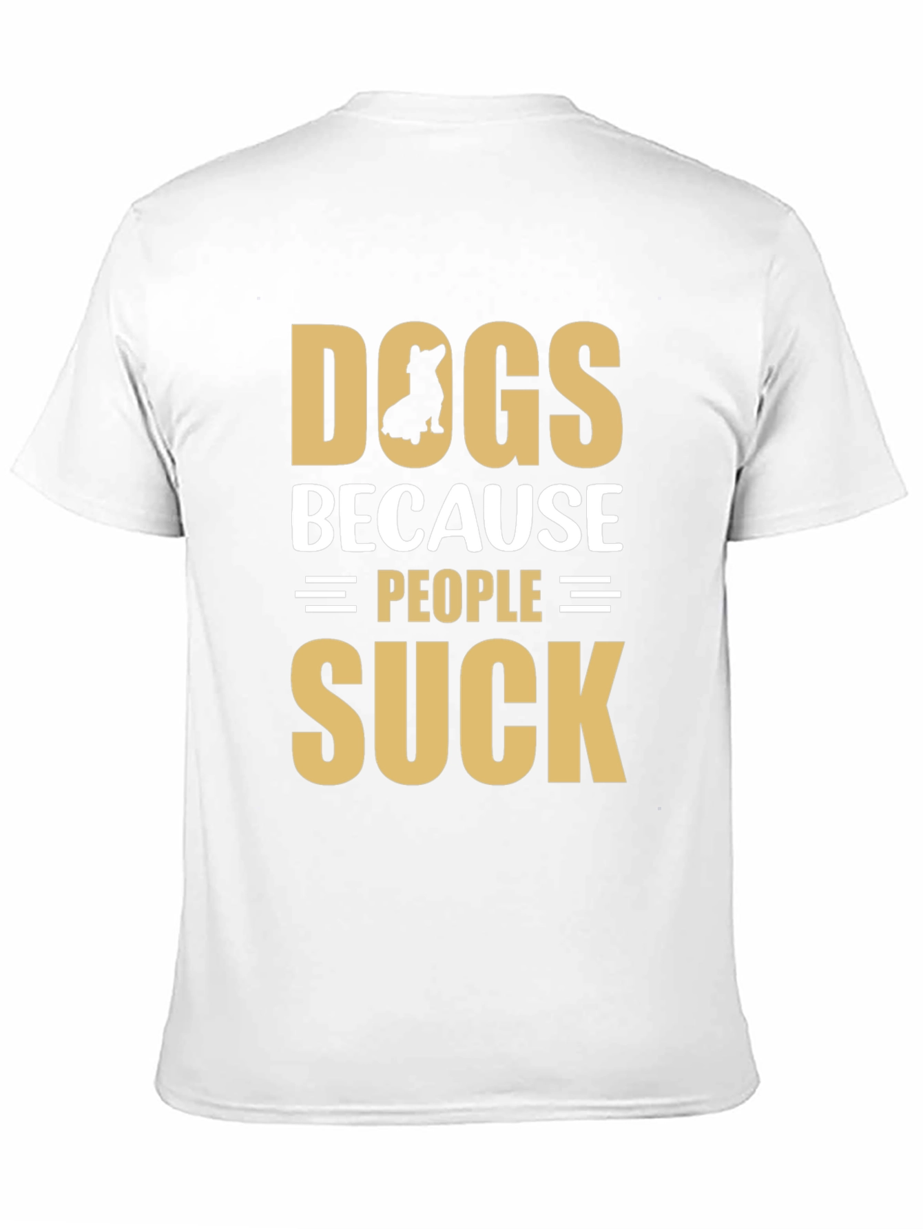 Dogs Because People Suck Graphic T-Shirt