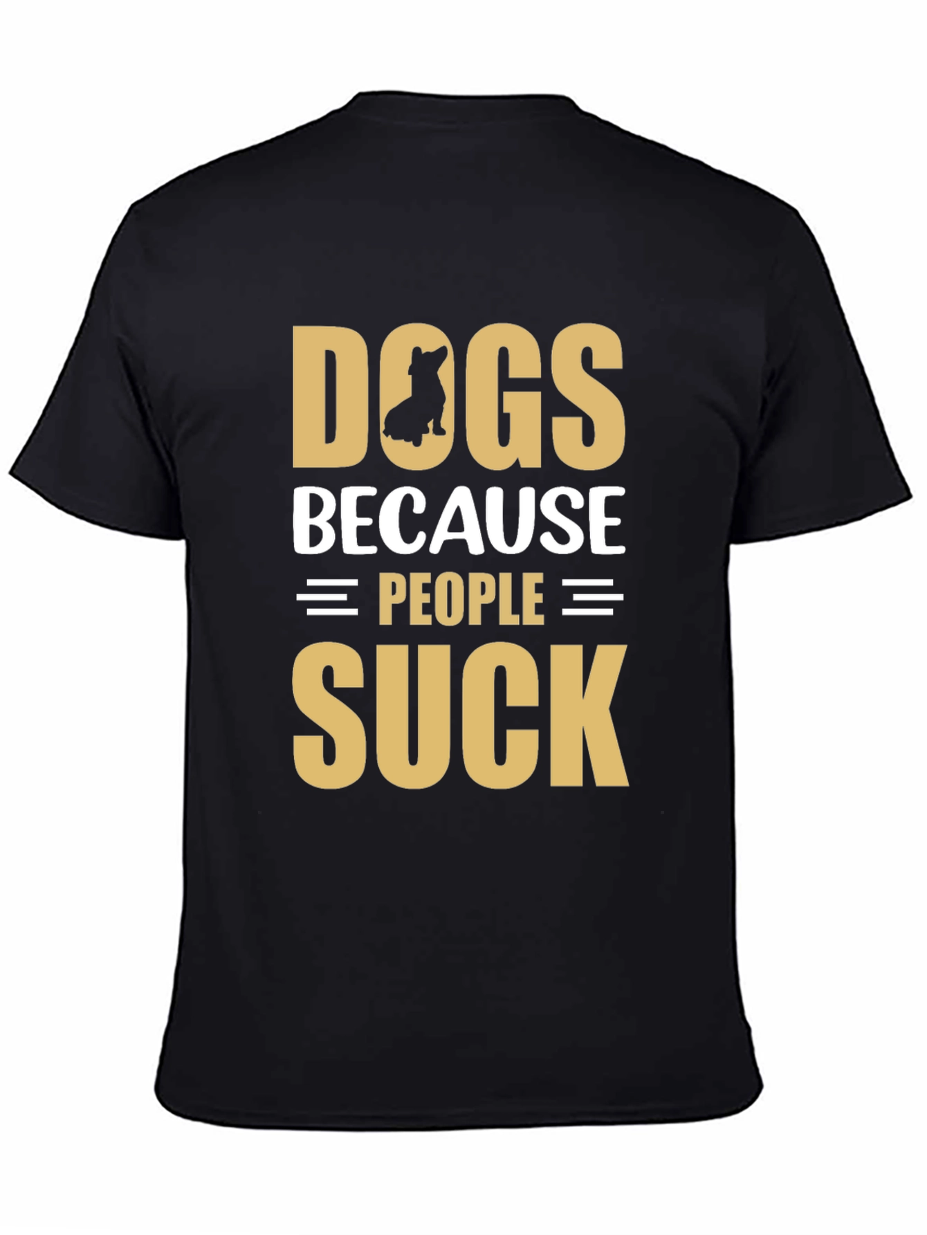Dogs Because People Suck Graphic T-Shirt