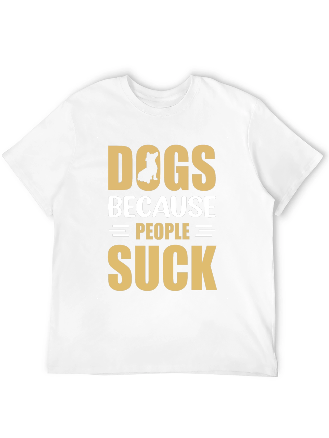 Dogs Because People Suck Graphic T-Shirt
