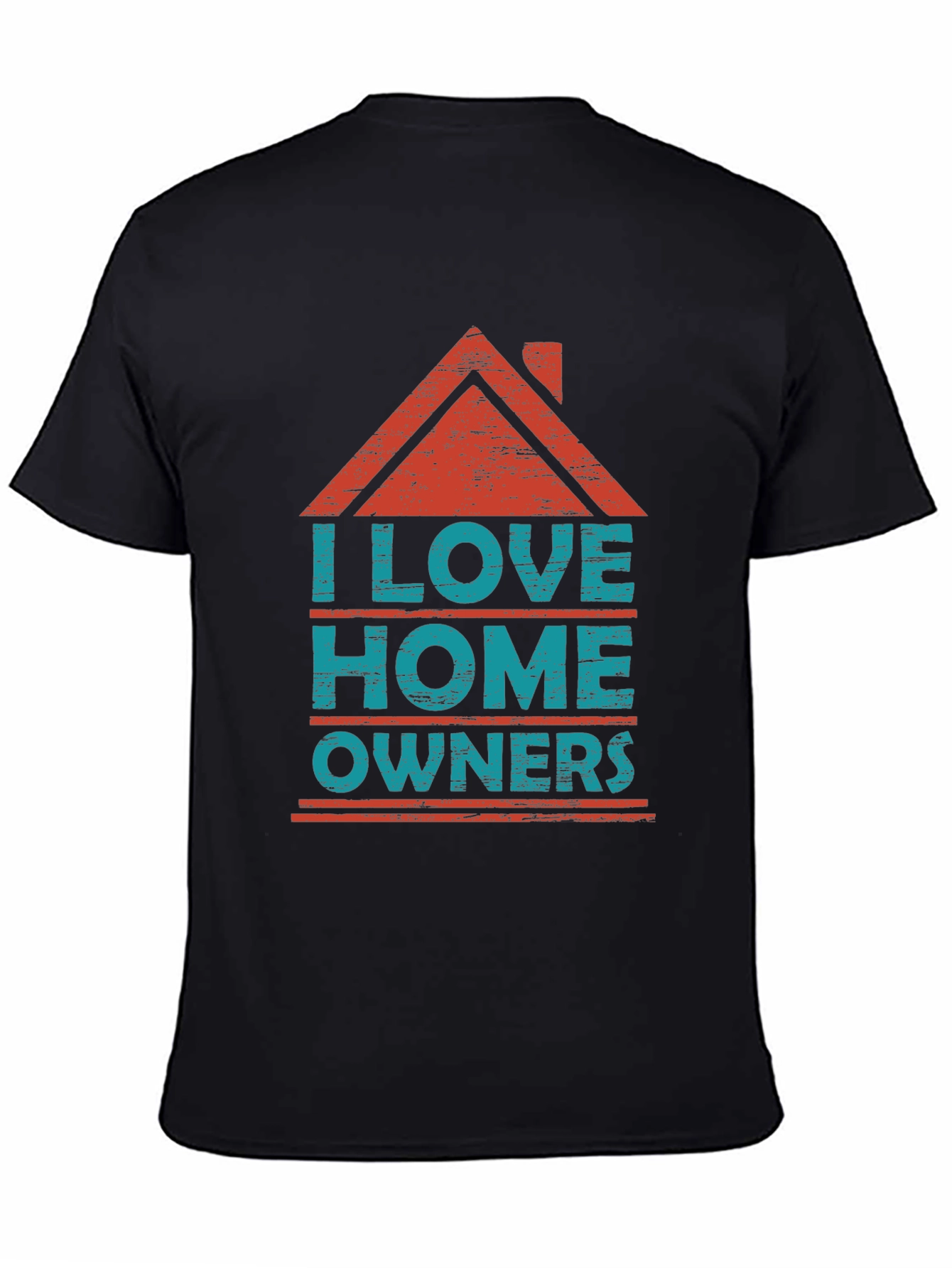 I Love Homeowners Graphic T-Shirt