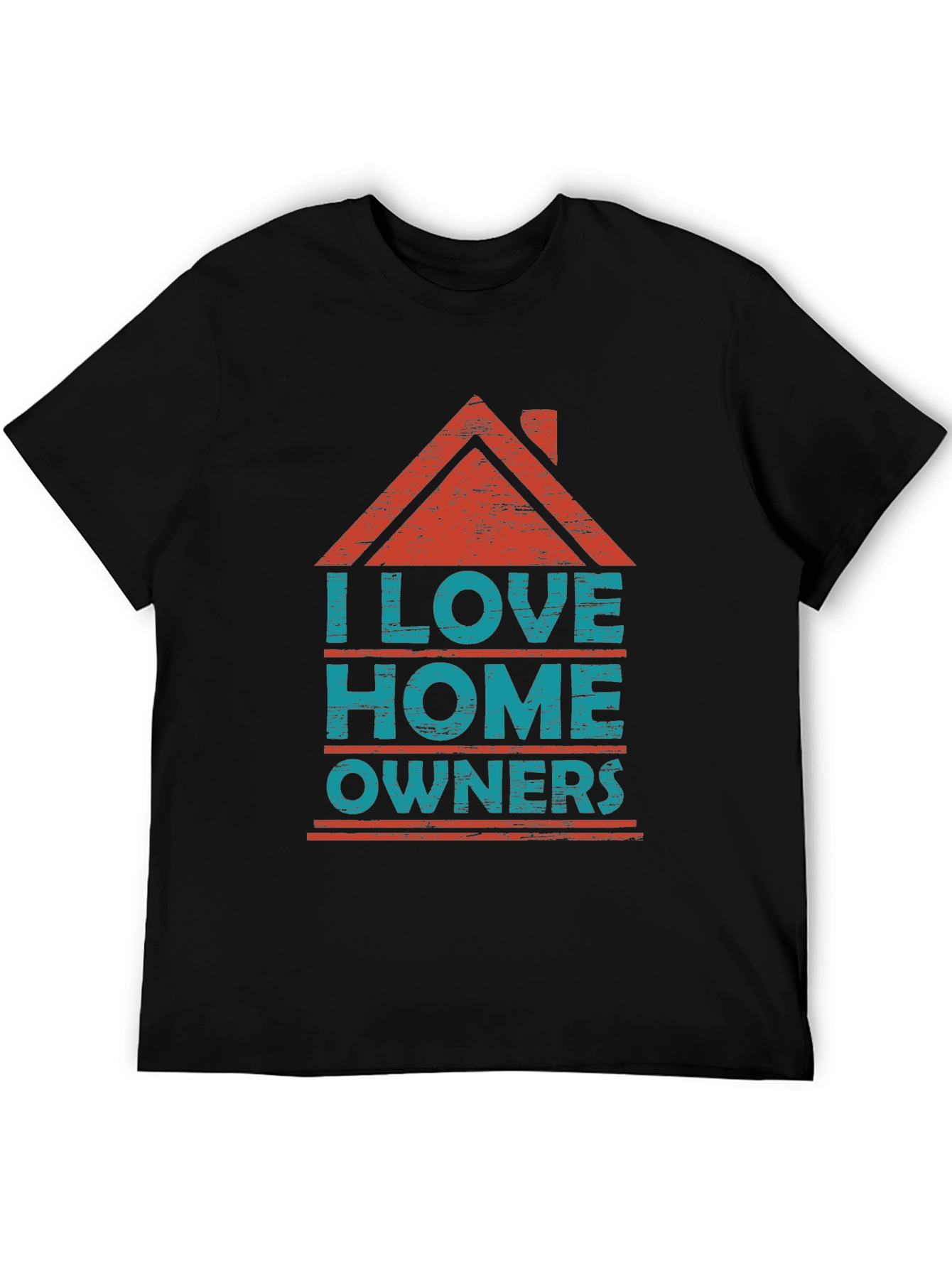 I Love Homeowners Graphic T-Shirt