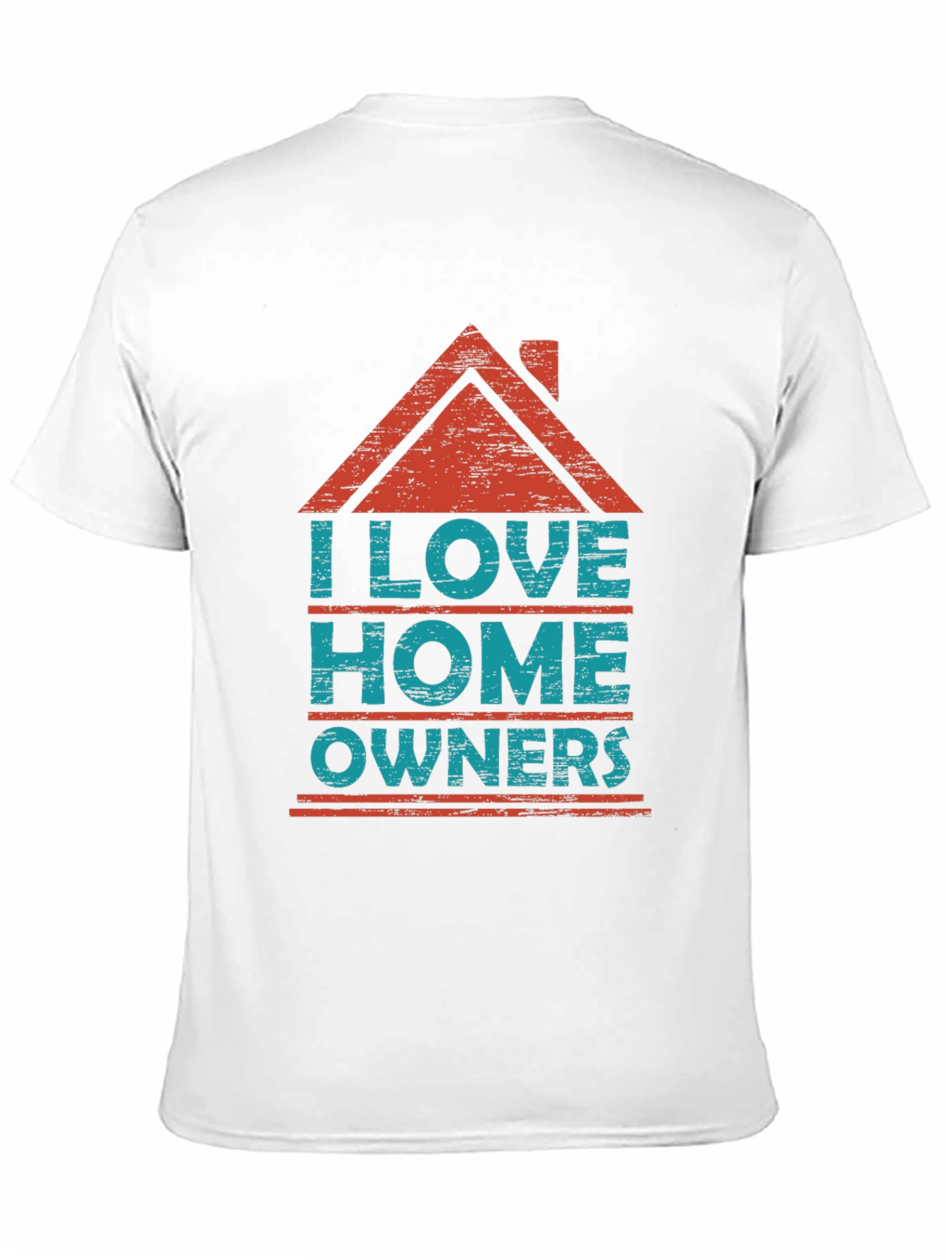 I Love Homeowners Graphic T-Shirt