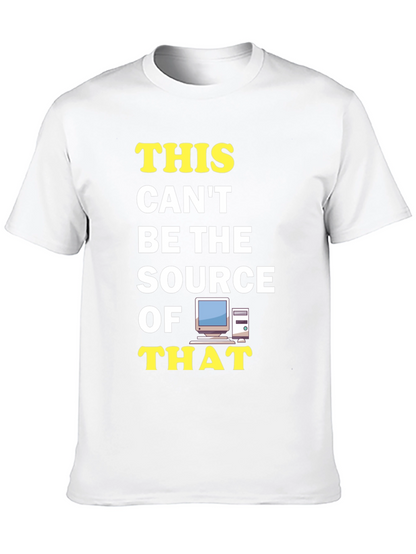 Funny IT T-Shirt: This Cant Be The Source!