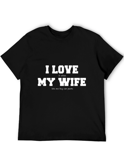I Love My Wife Funny Car Parts T-Shirt