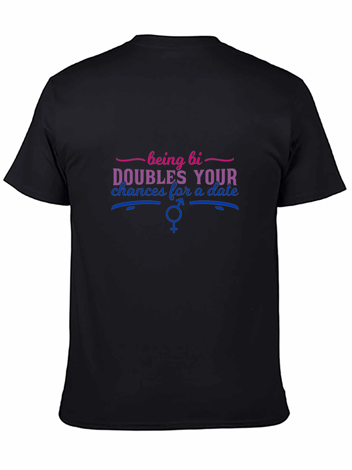 Being Bi Doubles Your Chances T-Shirt