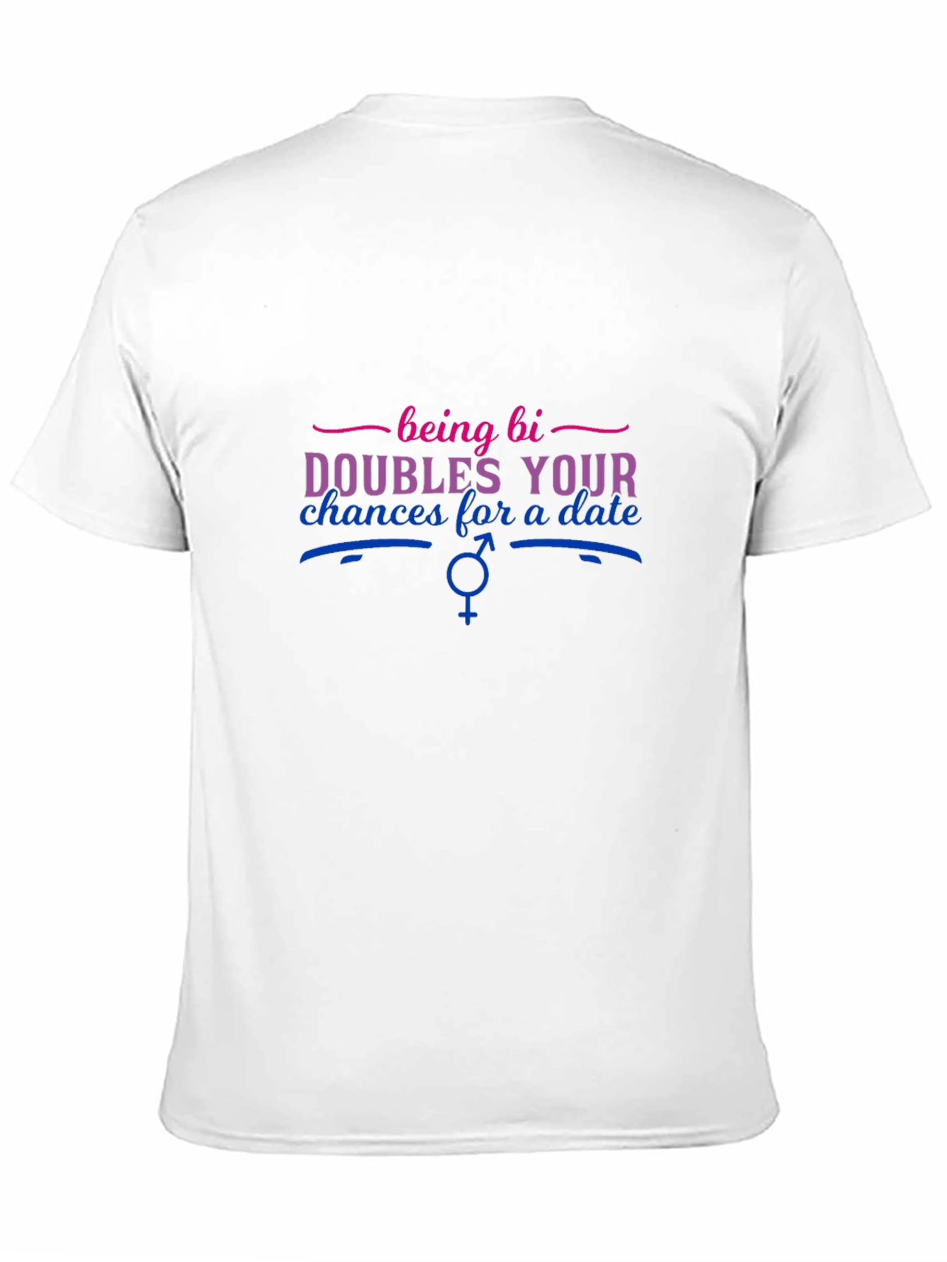 Being Bi Doubles Your Chances T-Shirt