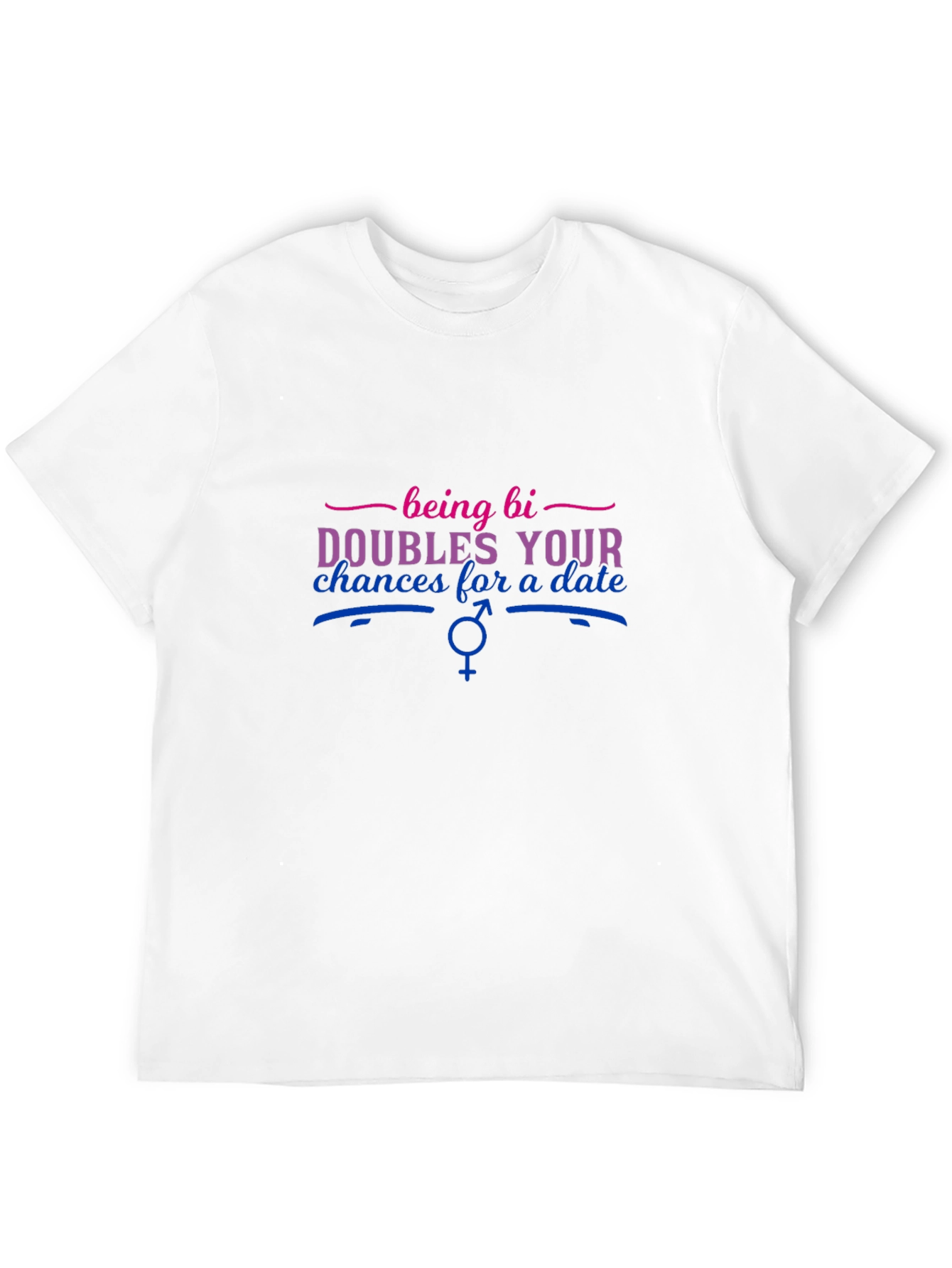 Being Bi Doubles Your Chances T-Shirt