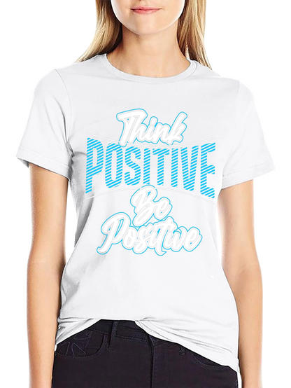 Think Positive Be Positive T-Shirt - Black