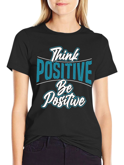 Think Positive Be Positive T-Shirt - Black