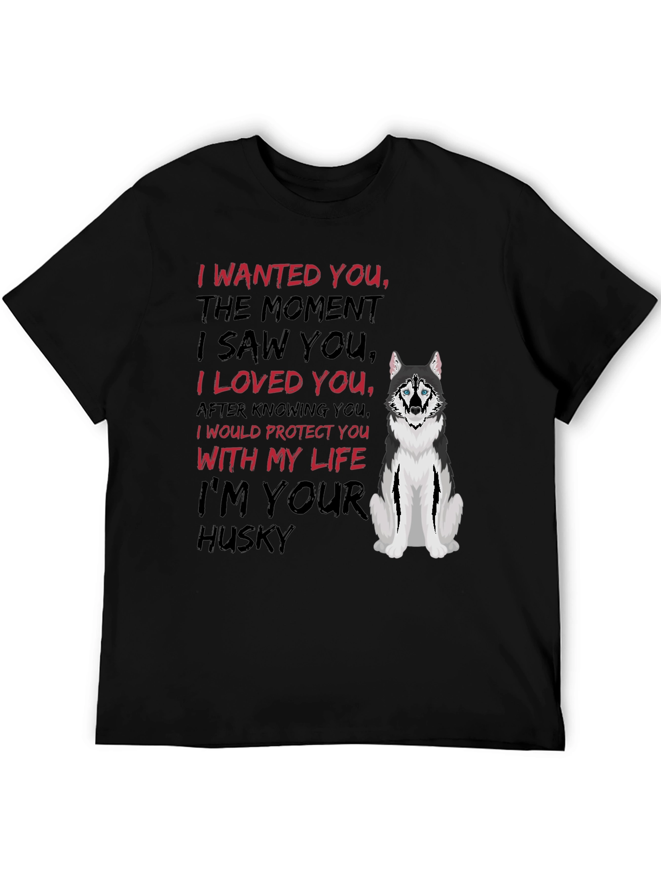 Im Your Husky T-Shirt
