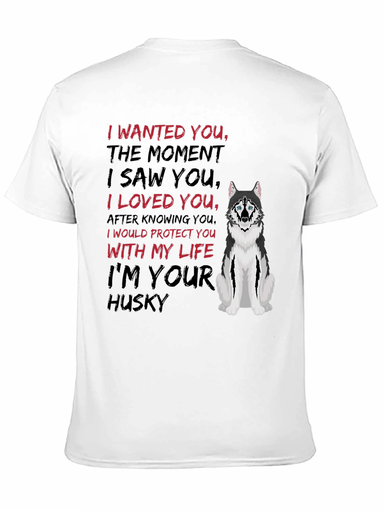 Im Your Husky T-Shirt