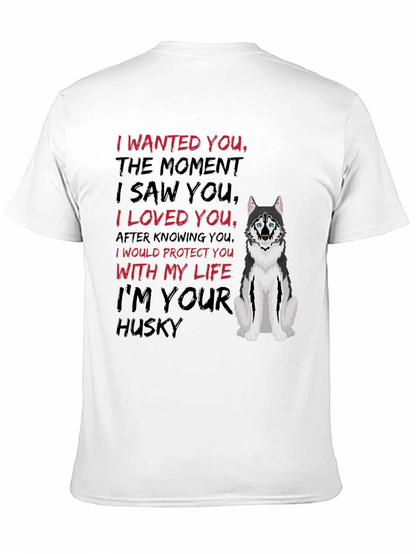 Im Your Husky T-Shirt