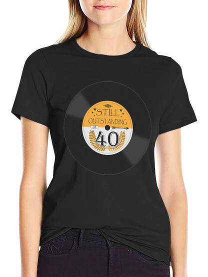 Still Outstanding at 40 Black T-Shirt