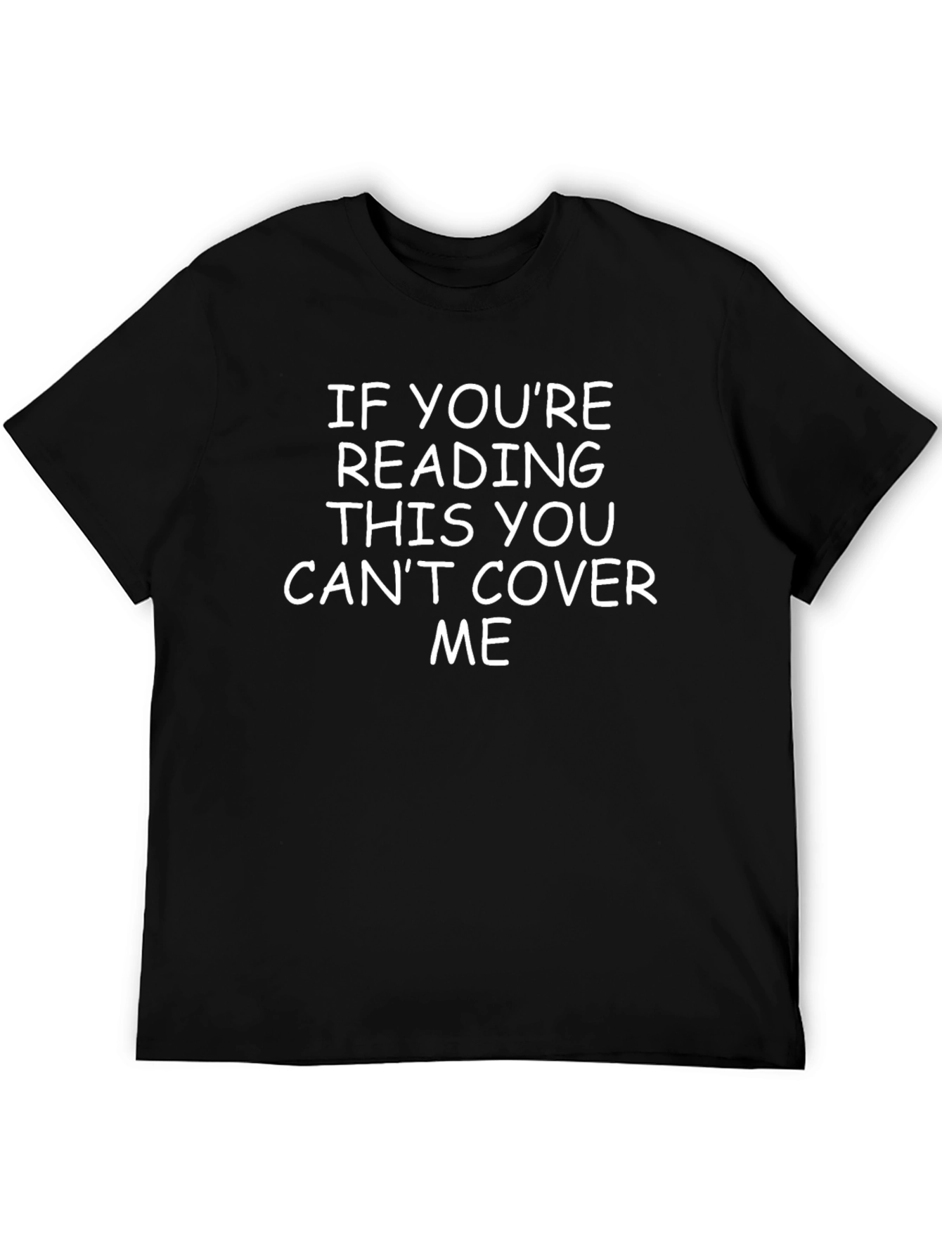 Funny Sarcastic Graphic Tee - Cant Cover Me