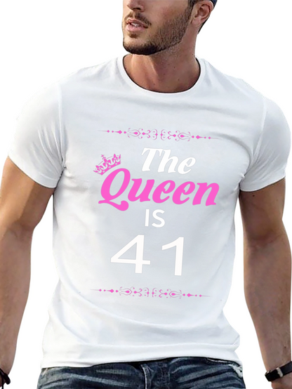 The Queen is 41 T-Shirt