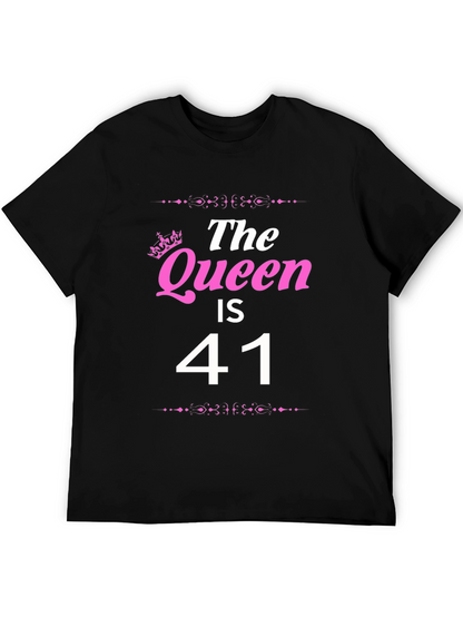 The Queen is 41 T-Shirt