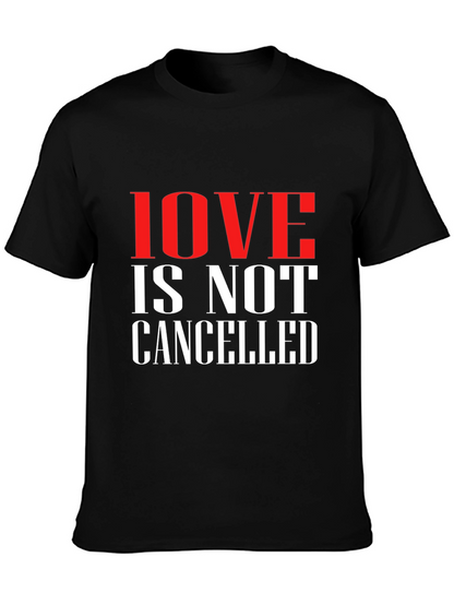 Love is Not Cancelled T-Shirt