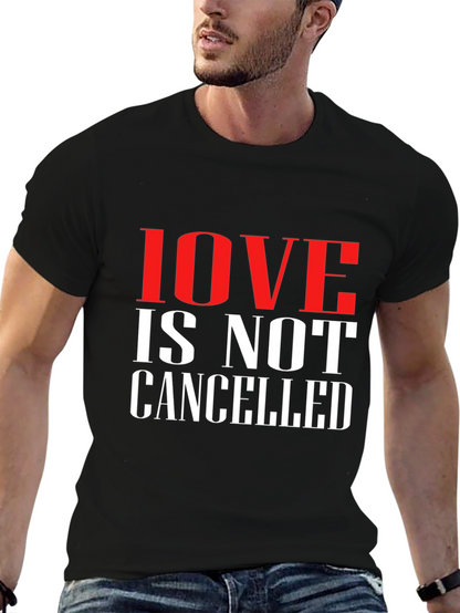 Love is Not Cancelled T-Shirt