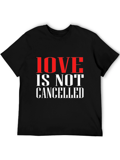 Love is Not Cancelled T-Shirt