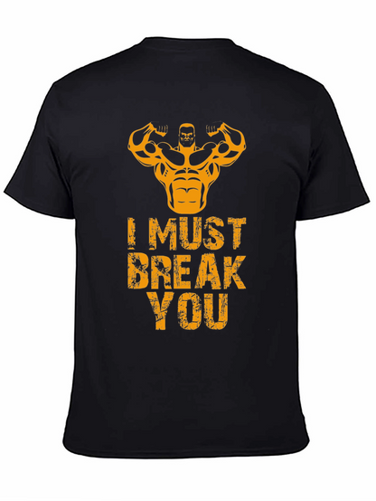 I Must Break You Gym T-Shirt - Black