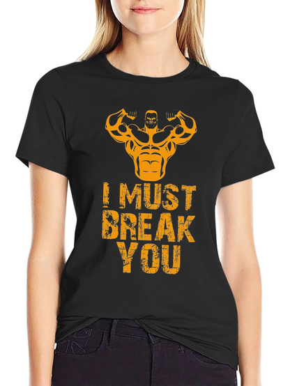 I Must Break You Gym T-Shirt - Black