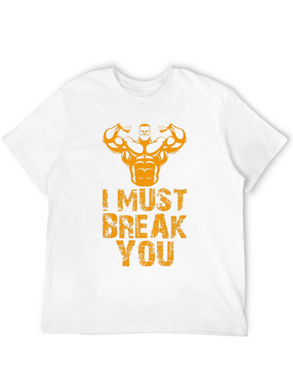 I Must Break You Gym T-Shirt - Black