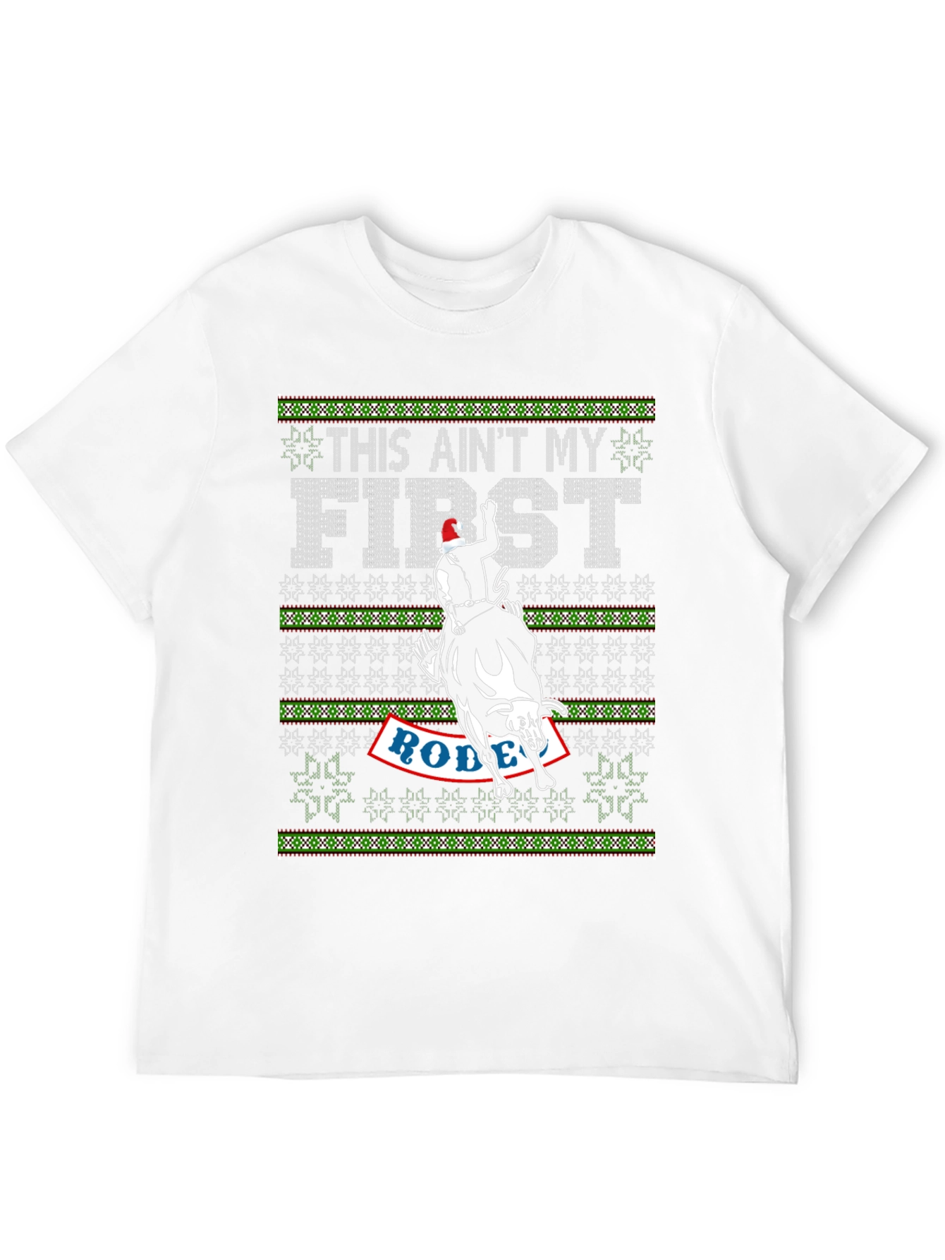 This Aint My First Rodeo Christmas T-Shirt