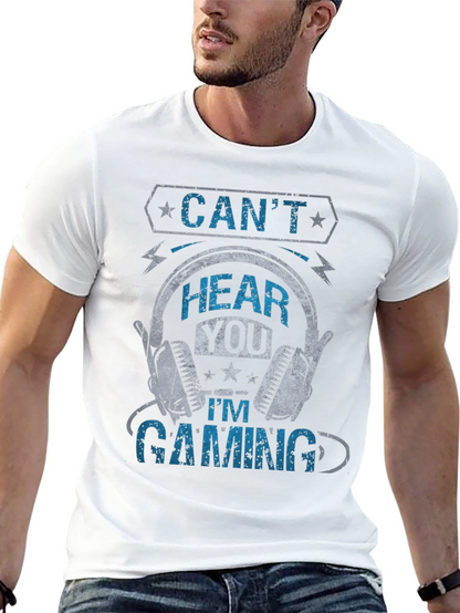 Cant Hear You Gaming T-Shirt