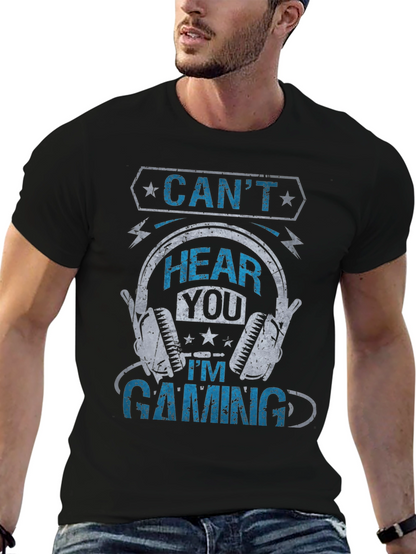 Cant Hear You Gaming T-Shirt