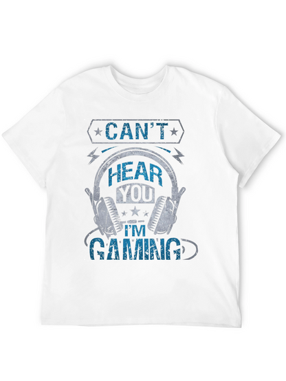 Cant Hear You Gaming T-Shirt