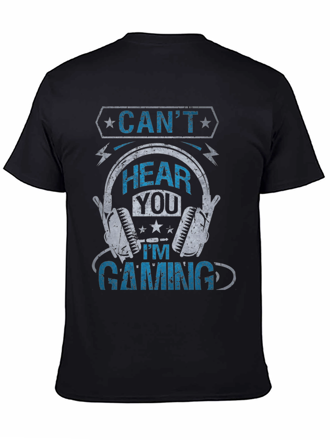 Cant Hear You Gaming T-Shirt