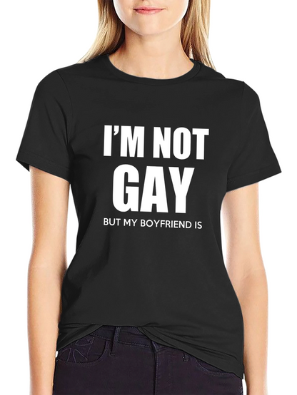 Im Not Gay But My Boyfriend Is Graphic T-Shirt